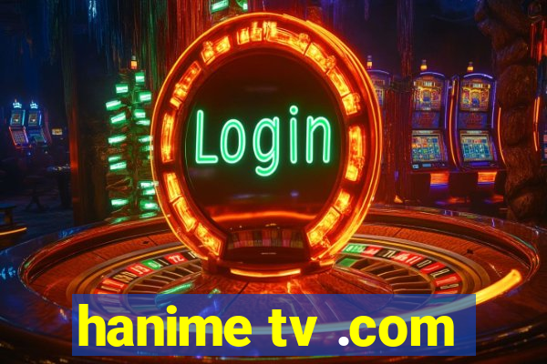 hanime tv .com